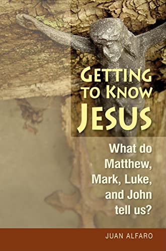 Stock image for Getting to Know Jesus: What do Matthew, Mark, Luke, and John tell us? for sale by SecondSale