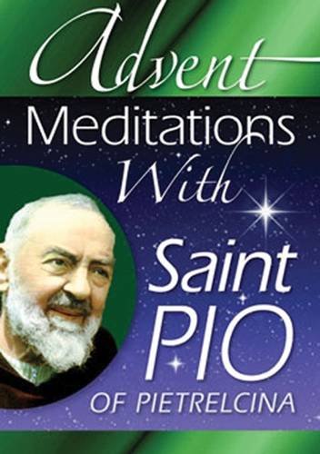 Stock image for Advent Meditation with Saint Pio of Pietrelcina for sale by WorldofBooks