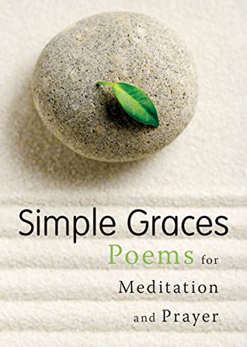 Beispielbild fr Simple Graces: Poems for Meditation and Prayer zum Verkauf von SecondSale