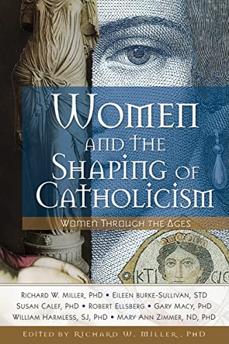 9780764817700: Women and the Shaping of Catholicism: Women Through the Ages