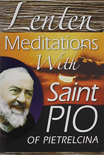 Stock image for Lenten Meditations with Saint Pio of Pie for sale by MI Re-Tale