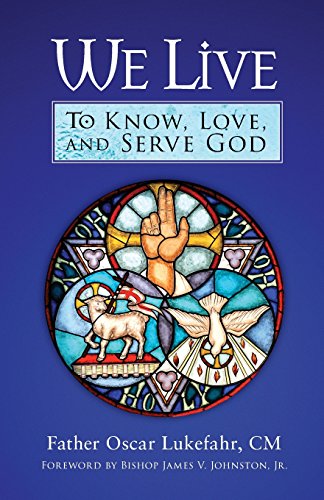 Beispielbild fr We Live: To Know, Love, and Serve God zum Verkauf von Wonder Book
