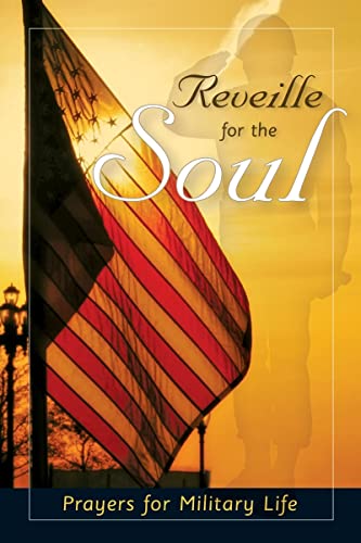 Beispielbild fr Reveille for the Soul : Prayers for Military Life: Prayers zum Verkauf von Better World Books