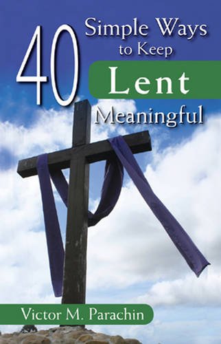 Beispielbild fr 40 Simple Ways to Keep Lent Meaningful zum Verkauf von Revaluation Books