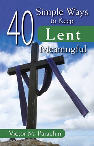 Stock image for 40 Simple Ways to Keep Lent Meaningful for sale by Russell Books