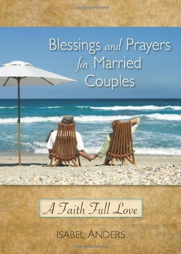 Imagen de archivo de Blessings and Prayers for Married Couples : A Faith Full Love a la venta por Better World Books