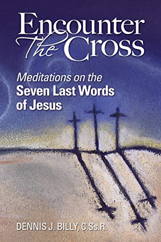 Beispielbild fr Encounter the Cross : Meditations on the Seven Last Words of Jesus zum Verkauf von Better World Books