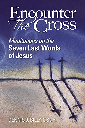 Stock image for Encounter the Cross : Meditations on the Seven Last Words of Jesus for sale by Better World Books