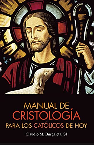 Stock image for Manual de Cristologia para los catolicos de hoy (Spanish Edition) for sale by Blue Vase Books