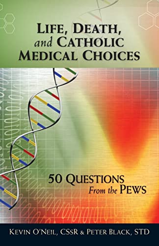 9780764819537: Life, Death, and Catholic Medical Choices: 50 Questions from the Pews