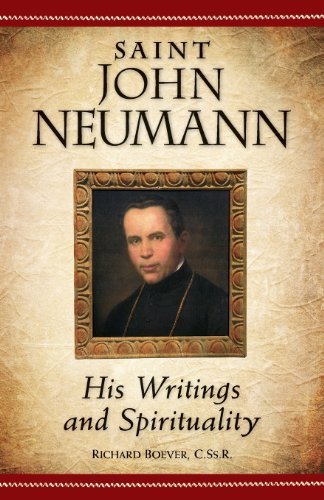 Beispielbild fr Saint John Neumann : His Writings and Spirituality zum Verkauf von Better World Books