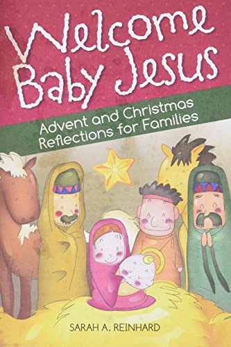 Stock image for Welcome Baby Jesus: Advent and Christmas Reflections for Families for sale by Goodwill of Colorado