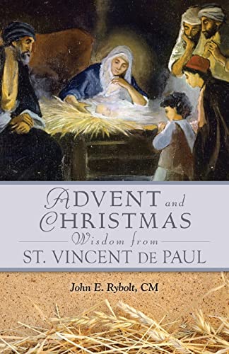 Stock image for Advent and Christmas Wisdom from Saint Vincent De Paul: Daily Scripture and Prayers Together With Saint Vincent De Paul's Own Words for sale by Tall Stories BA