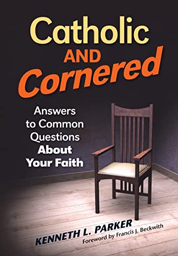 Stock image for Catholic and Cornered: Answers to Common Questions About Your Faith for sale by HPB-Emerald
