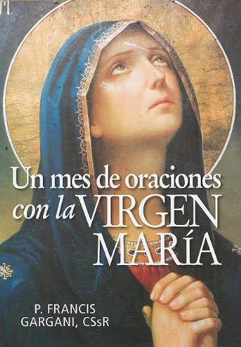 Imagen de archivo de Un mes de oraciones con la Virgen María (Spanish Edition) [No Binding ] a la venta por booksXpress