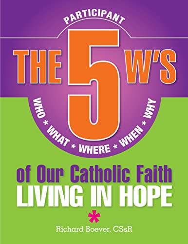 Stock image for 5 W's of Our Catholic Faith P: Living in: Who, What, Where, When, WhyLiving in Hope for sale by HPB-Red