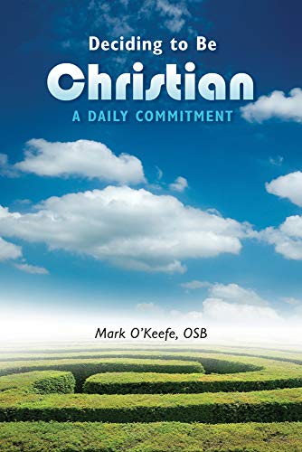 Stock image for Deciding to Be Christian: A Daily Commitment for sale by ThriftBooks-Atlanta