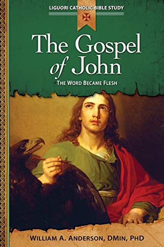 Stock image for The Gospel of John: The Word Became Flesh (Liguori Catholic Bible Study) for sale by Goodwill