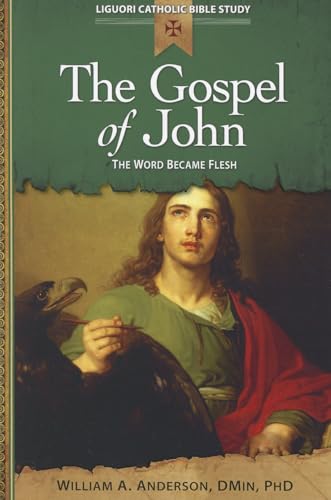 Stock image for The Gospel of John: The Word Became Flesh (Liguori Catholic Bible Study) for sale by ZBK Books