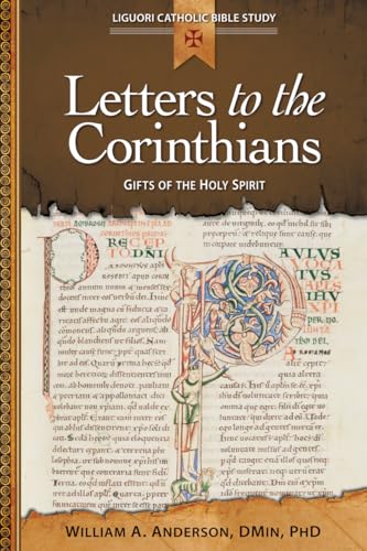 

Letters to the Corinthians: Gifts of the Holy Spirit (Liguori Catholic Bible Study)