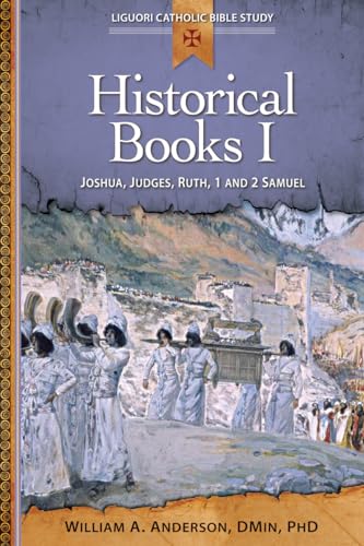 Beispielbild fr Historical Books I: Joshua, Judges, Ruth, 1 and 2 Samuel (Liguori Catholic Bible Study) zum Verkauf von SecondSale