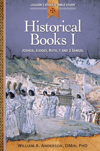 Stock image for Historical Books I: Joshua, Judges, Ruth, 1 and 2 Samuel (Liguori Catholic Bible Study) for sale by SecondSale