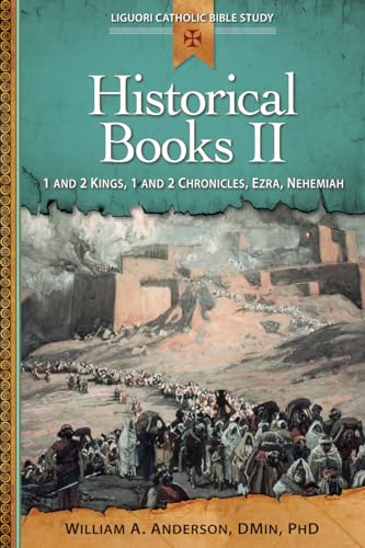 Imagen de archivo de Historical Books II: 1 and 2 Kings, 1 and 2 Chronicles, Ezra, Nehemiah (Liguori Catholic Bible Study) a la venta por SecondSale