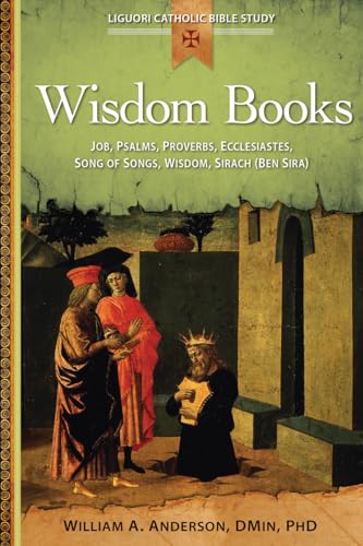9780764821394: Wisdom Books: Job, Psalms, Proverbs, Ecclesiastes, Song of Songs, Wisdom, Sirach (Liguori Catholic Bible Study)