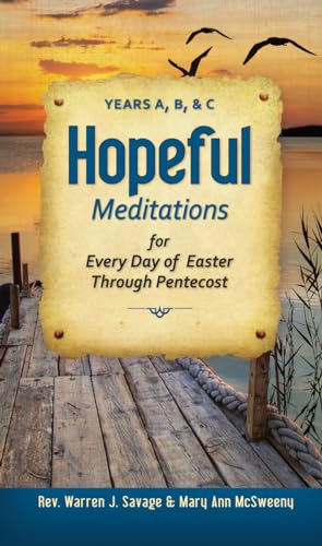 Stock image for Hopeful Meditations for Every Day of Easter Through Pentecost: Years A, B, and C for sale by Chiron Media
