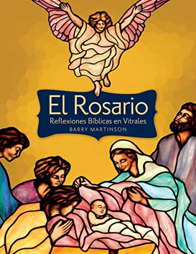 Stock image for El Rosario : Reflexiones Bblicas en Vitrales for sale by Better World Books: West