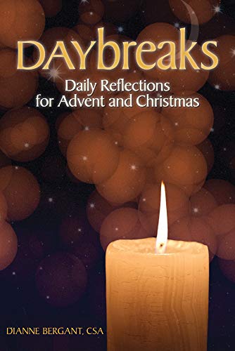 Daybreaks: Daily Reflections for Advent and Christmas (9780764821608) by Bergant CSA, Dianne