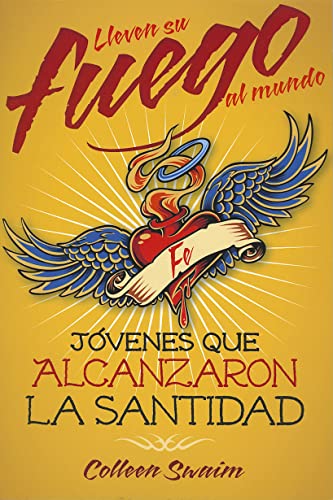 Stock image for Lleven Su Fuego Al Mundo: J venes Que Alcanzaron La Santidad for sale by ThriftBooks-Atlanta