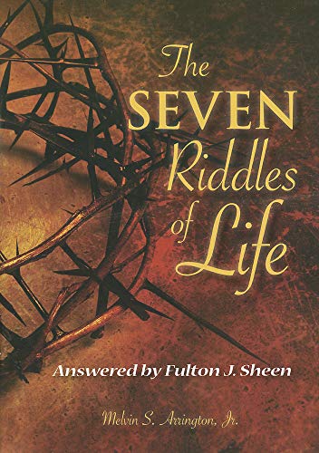 

The Seven Riddles of Life: Answered by Fulton J. Sheen