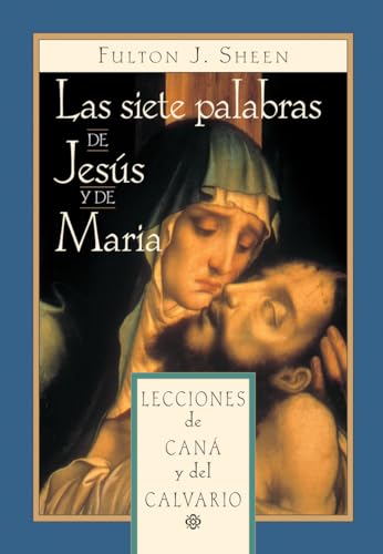 Stock image for Las siete palabras de Jess y Mara: Lecciones de Can y del Calvario (Spanish Edition) for sale by Books Unplugged