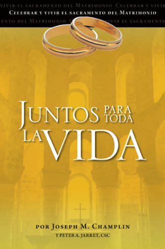 Stock image for Juntos para toda la vida: Una preparacion para la celebracion del matrimonio (Celebrar Y Vivir El Sacramento Del Matrimonio) (Spanish Edition) for sale by More Than Words