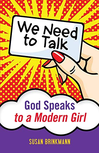 Beispielbild fr We Need to Talk: God Speaks to a Modern Girl zum Verkauf von BooksRun