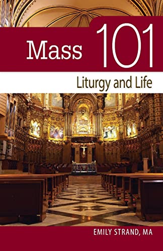 Imagen de archivo de Mass 101: Liturgy and Life a la venta por SecondSale
