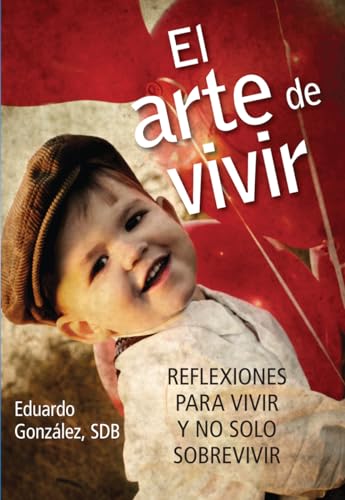 Beispielbild fr El arte de vivir: Reflexiones para vivir y no solo sobrevivir (Spanish zum Verkauf von Hawking Books