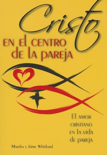 Imagen de archivo de Cristo en el centro de la pareja: El amor cristiano en la vida de pareja (Spanish Edition) a la venta por GF Books, Inc.