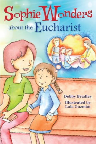 9780764823398: Sophie Wonders About Eucharist (Sophie Wonders about the Sacraments)