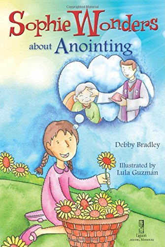 Beispielbild fr Sophie Wonders About Anointing zum Verkauf von Wonder Book