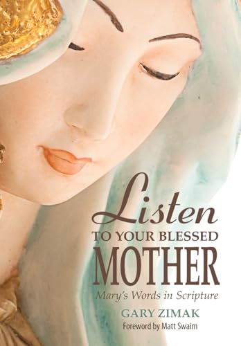 9780764823756: Listen to Your Blessed Mother: Mary's Words in Scripture