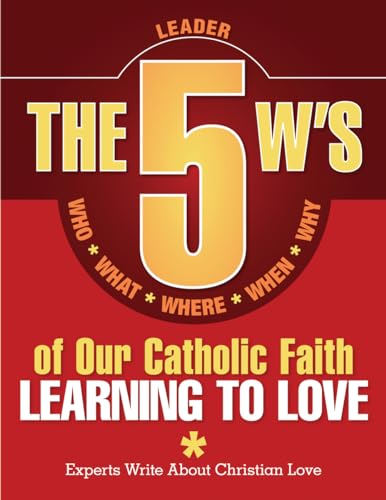 THe 5 W's of Our Catholic Faith: Learning to Love (Leader) (9780764823985) by Redemptorist Pastoral Publication