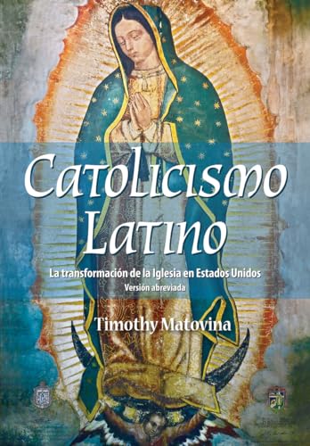Beispielbild fr Latino Catolicismo: La transformación de la Iglesia en Estados Unidos (Versión abreviada) (Spanish Edition) zum Verkauf von BooksRun