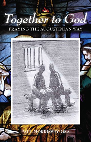 Stock image for Together To God: Praying the Augustinian Way for sale by Irish Booksellers