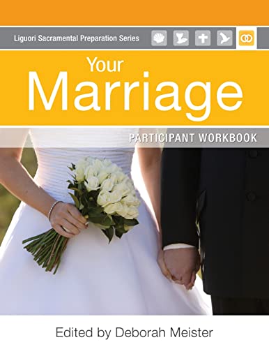 9780764825460: Your Marriage Participant Workbook: Participant Workbook (Liguori Sacramental Preparation)