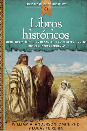 9780764825491: Libros Historicos: Josue, Jueces, Ruth, 1 y 2 de Samuel, 1 y 2 de Reyes, 1 y 2 de Cronicas, Esdras y Nehemias (Estudio biblico catolico de libros liguori / Liguori Catholic Bible Study)