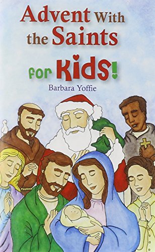 Stock image for Advent With the Saints - for Kids! for sale by Books Unplugged