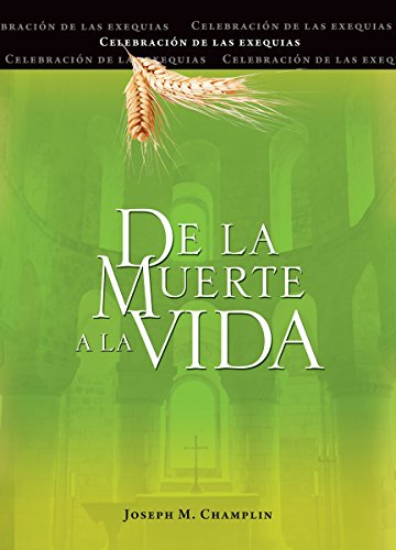 Beispielbild fr De la muerte a la vida, Segunda edicin: Celebracin de las exequias (Spanish Edition) zum Verkauf von Gulf Coast Books