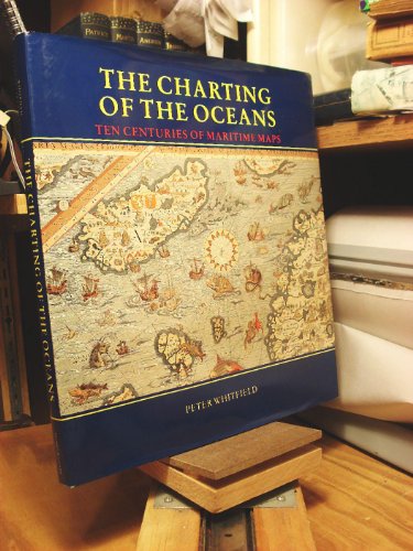 9780764900099: The Charting of the Oceans: Ten Centuries of Maritime Maps